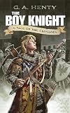Henty, G. A.: The Boy Knight: A Tale of the Crusade
