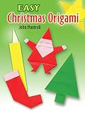 Montroll, John: Easy Christmas Origami Montroll, John: Easy Christmas Origami