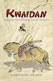 Hearn, Lafcadio: Kwaidan: Ghost Stories and Strange Tales of Old Japan Hearn, Lafcadio: Kwaidan: Ghost Stories and Strange Tales of Old Japan