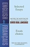 De Montaigne, Michel: Selected Essays / Essais Choisies: A Dual-language Book De Montaigne, Michel: Selected Essays / Essais Choisies: A Dual-language Book