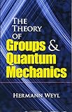 Weyl, H.: Theory of Groups and Quantum Mechanics