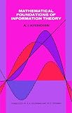 Khinchin, Alexander: Mathematical Foundations of Information Theory Khinchin, Alexander: Mathematical Foundations of Information Theory