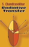 Chandrasekhar, Subrahmanyan: Radiative Transfer Chandrasekhar, Subrahmanyan: Radiative Transfer