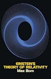 Born, Max: Einstein's Theory of Relativity Born, Max: Einstein's Theory of Relativity