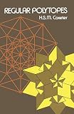Coxeter, Harold Scott MacDonald: Regular Polytopes Coxeter, Harold Scott MacDonald: Regular Polytopes
