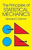 Tolman, Richard C.: The Principles of Statistical Mechanics