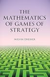 Dresher, Melvin: Mathematics of Games of Strategy: Theory and Applications Dresher, Melvin: Mathematics of Games of Strategy: Theory and Applications