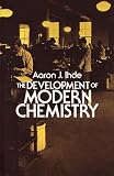 Ihde, Aaron: The Development of Modern Chemistry