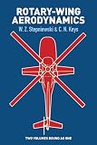 Stepniewski, W. Z.: Rotary-Wing Aerodynamics