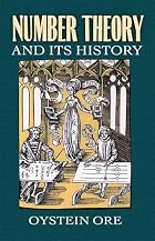 Number Theory and Its History by Oystein Ore