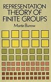 Burrow, Martin: Representation Theory of Finite Groups