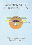 Dennery, Philippe: Mathematics for Physicists