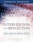 Munson, Ronald: Intervention And Reflection: Basic Issues in Medical Ethics