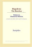 ICON Reference: Hippolytus the Bacchae: Webster's Thesaurus Edition