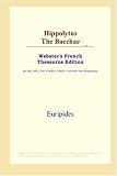 ICON Reference: Hippolytus the Bacchae: Webster's French Thesaurus