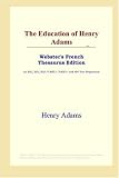 ICON Reference: The Education of Henry Adams: Webster's French Thesaurus