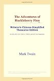 ICON Reference: The Adventures of Huckleberry Finn: Webster's Chinese-simplified Thesaurus ICON Reference: The Adventures of Huckleberry Finn: Webster's Chinese-simplified Thesaurus