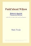 ICON Reference: Pudd'nhead Wilson: Webster's Spanish Thesaurus Edition ICON Reference: Pudd'nhead Wilson: Webster's Spanish Thesaurus Edition