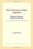 ICON Reference: The Confessions of Saint Augustine: Webster's Korean Thesaurus Edition ICON Reference: The Confessions of Saint Augustine: Webster's Korean Thesaurus Edition