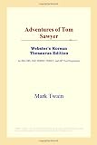ICON Reference: Adventures of Tom Sawyer: Webster's Korean Thesaurus Edition ICON Reference: Adventures of Tom Sawyer: Webster's Korean Thesaurus Edition