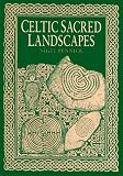 Pennick, Nigel: Celtic Sacred Landscapes