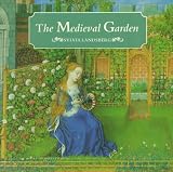 Landsberg, Sylvia: The Medieval Garden