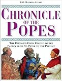 Maxwell-Stuart, Peter: Chronicle of the Popes: The Reign-by-Reign Record of the Papacy over 2000 Years
