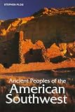 Plog, Stephen: Ancient Peoples of the American Southwest Plog, Stephen: Ancient Peoples of the American Southwest