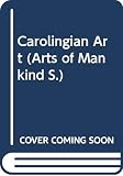 Hubert, Jean: Carolingian Art Hubert, Jean: Carolingian Art