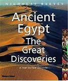 Reeves, Nicholas: Ancient Egypt: The Great Discoveries  A Year-By-Year Chronicle