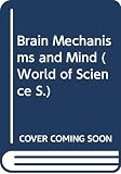 Oatley, Keith: Brain Mechanisms and Mind Oatley, Keith: Brain Mechanisms and Mind
