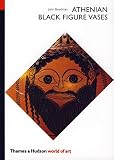 Boardman, John: Athenian Black Figure Vases: A Handbook Boardman, John: Athenian Black Figure Vases: A Handbook