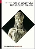 Boardman, John: Greek Sculpture: The Archaic Period Boardman, John: Greek Sculpture: The Archaic Period