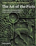 Henderson, George: The Art of the Picts: Sculpture and Metalwork in Early Medieval Scotland Henderson, George: The Art of the Picts: Sculpture and Metalwork in Early Medieval Scotland