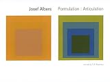 Albers, Josef: Josef Albers: Formulation Articulation Albers, Josef: Josef Albers: Formulation Articulation
