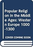 Brooke, Christopher: Popular Religion in the Middle Ages: Western Europe 1000-1300