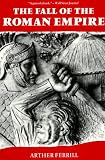 Ferrill, Arthur: Fall of the Roman Empire Ferrill, Arthur: Fall of the Roman Empire