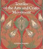 Parry, Linda: Textiles Of The Arts And Crafts Movement Parry, Linda: Textiles Of The Arts And Crafts Movement