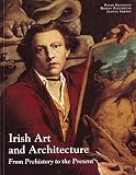Potterton, Homan: Irish Art and Architecture: From Prehistory to the Present Potterton, Homan: Irish Art and Architecture: From Prehistory to the Present