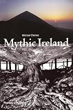 Dames, Michael: Mythic Ireland