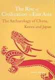 Barnes, Gina Lee: The Rise of Civilization in East Asia: The Archaeology of China, Korea and Japan