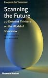 Blumenfeld, Yorick: Scanning the Future: 20 Eminent Thinkers on the World of Tomorrow Blumenfeld, Yorick: Scanning the Future: 20 Eminent Thinkers on the World of Tomorrow