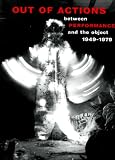 Schimmel, Paul: Out of Actions: Between Performance and the Object, 1949-1979