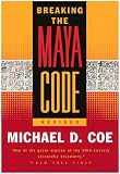 Coe, Michael D.: Breaking the Maya Code Coe, Michael D.: Breaking the Maya Code