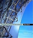 Slessor, Catherine: Eco-Tech: Sustainable Architecture and High Technology Slessor, Catherine: Eco-Tech: Sustainable Architecture and High Technology