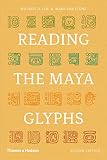 Coe, Michael D.: Reading The Maya Glyphs