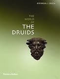 Green, Miranda J.: The World Of The Druids Green, Miranda J.: The World Of The Druids