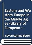 Graus, Frantisek: Eastern and Western Europe in the Middle Ages Graus, Frantisek: Eastern and Western Europe in the Middle Ages