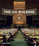 Betsky, Aaron: The U. N. Building Betsky, Aaron: The U. N. Building