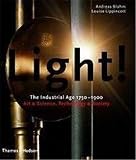 Lippincott, Louise: Light!: The Industrial Age 1750-1900, Art and Science, Technology and Society